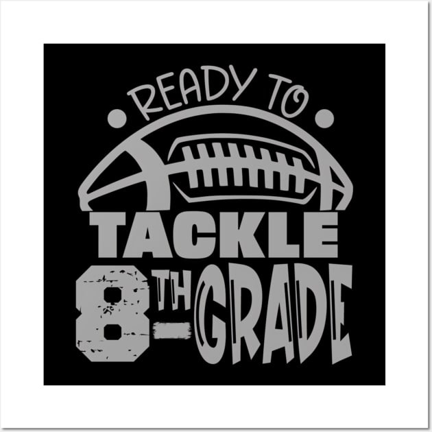 Ready To Tackle Eighth Grade First Day Of School Football Wall Art by Thumthumlam